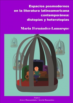 Espacios posmodernos en la literatura latinoamericana contemporánea:  distopías y heterotopías